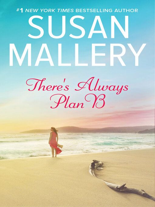 Title details for There's Always Plan B by Susan Mallery - Available